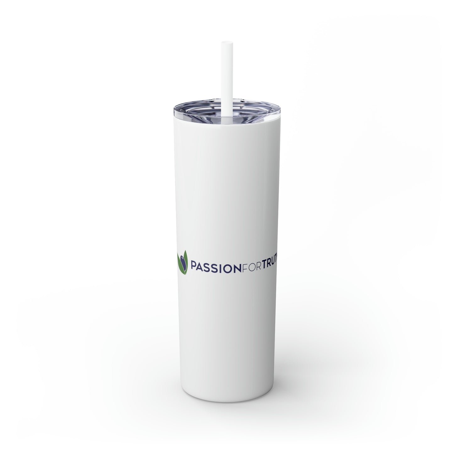 Passion For Truth, Skinny Tumbler with Straw, 20oz
